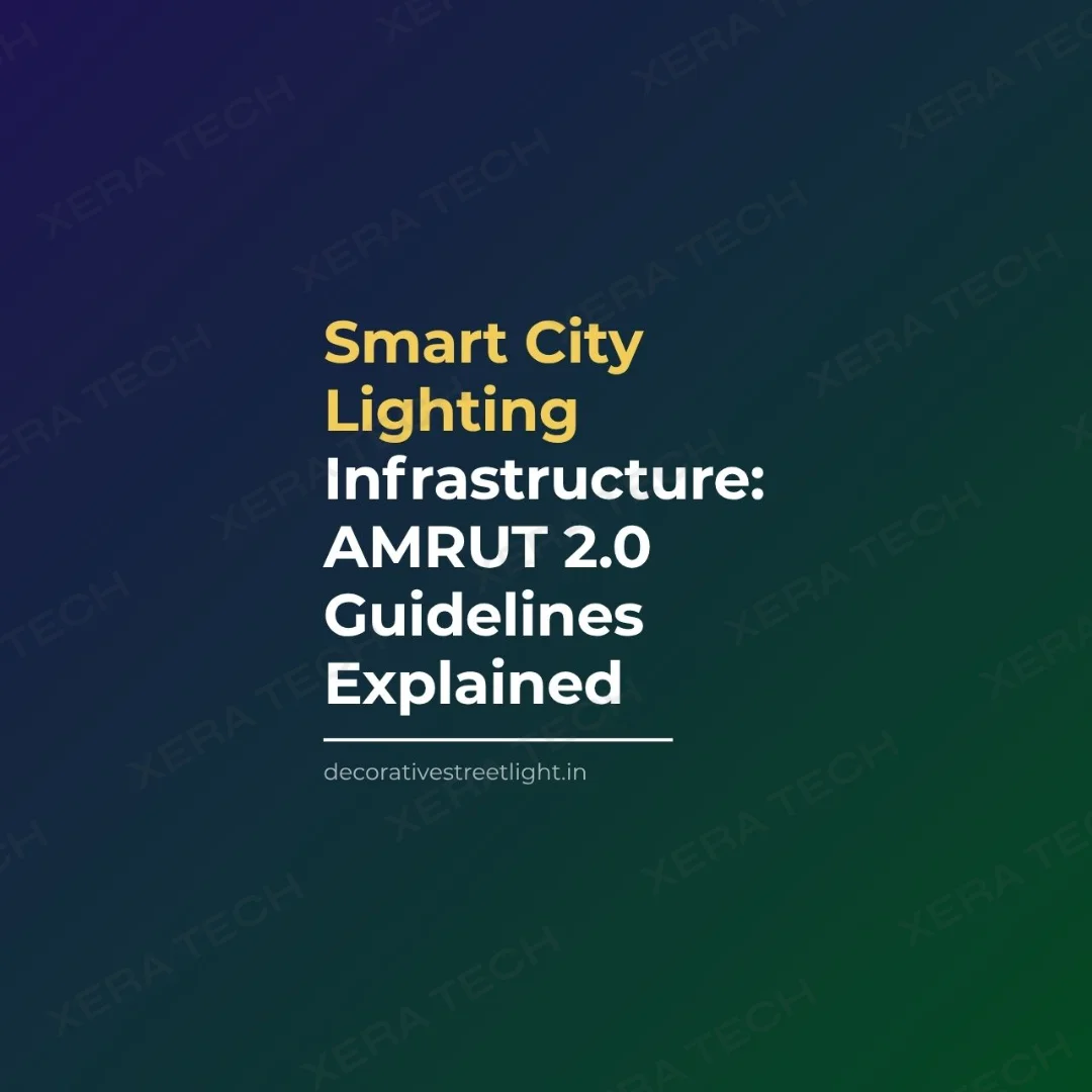 Smart City Lighting Infrastructure: AMRUT 2.0 Guidelines Explained — decorative street light guide