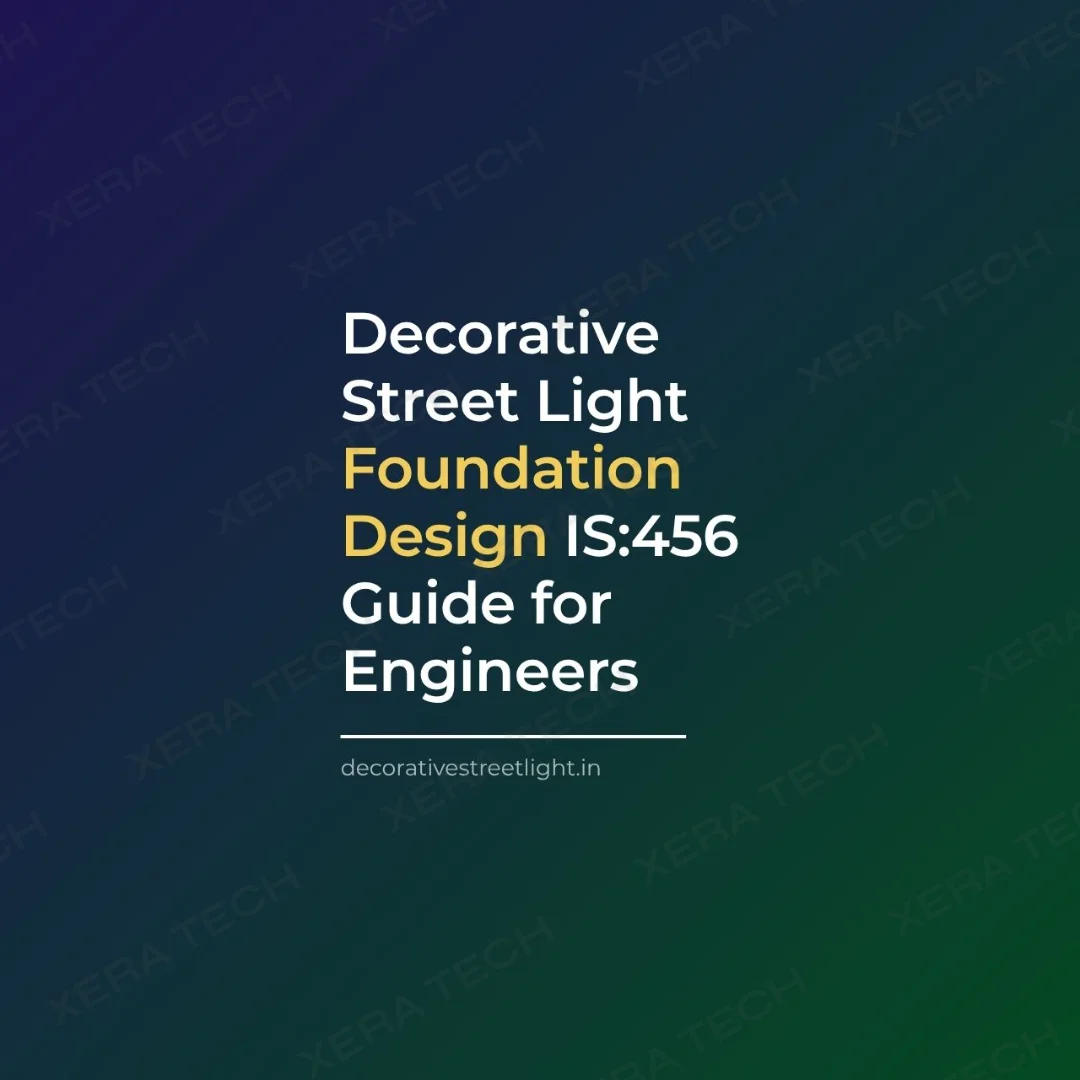 Decorative Street Light Foundation Design — IS:456 Guide for Engineers — decorative street light guide