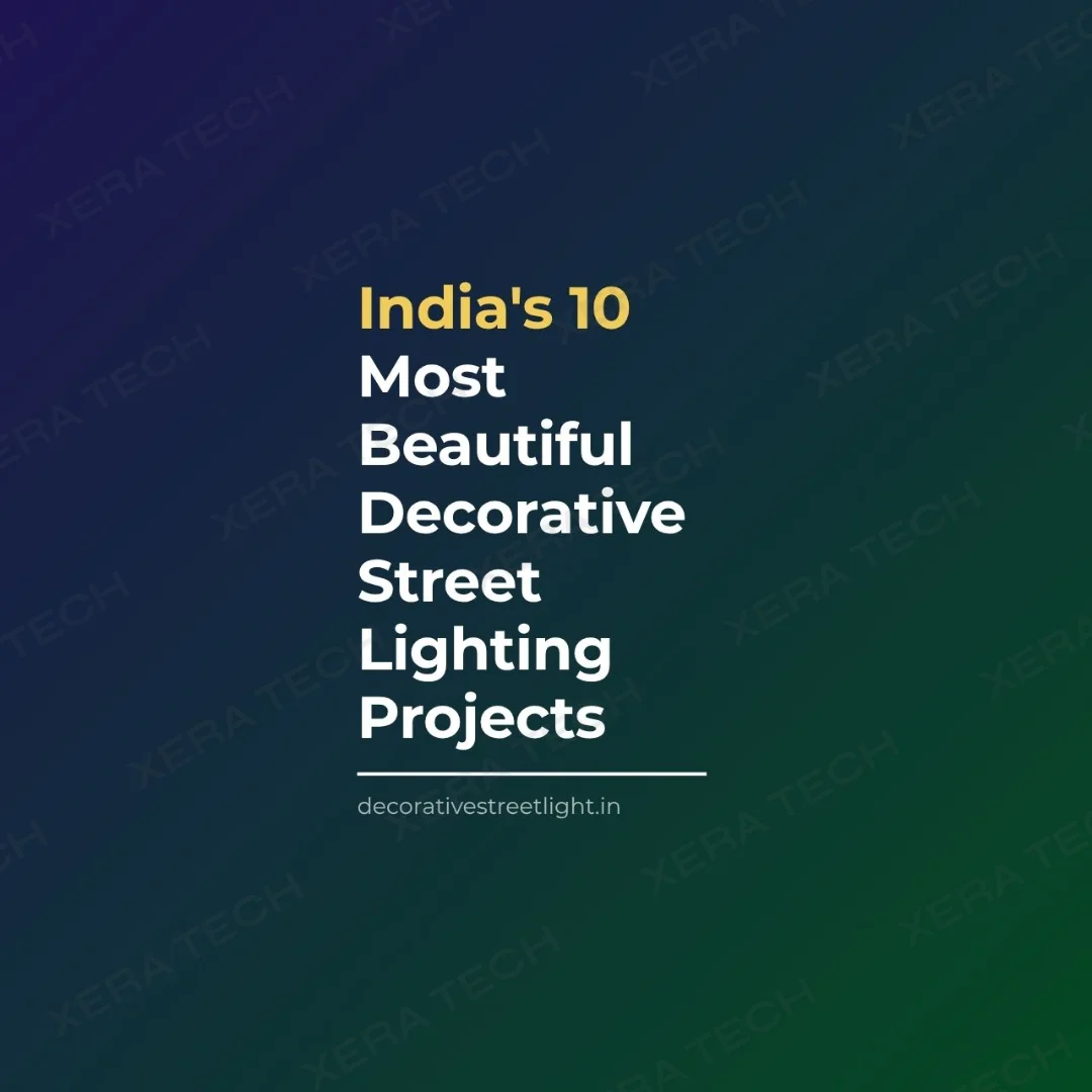 India's Most Ambitious Decorative Street Lighting Projects — What They Specified and Why