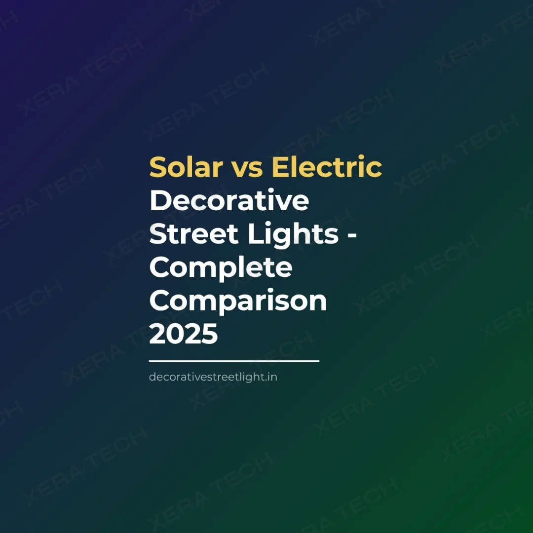 Solar vs Electric Decorative Street Lights — Complete Comparison 2026