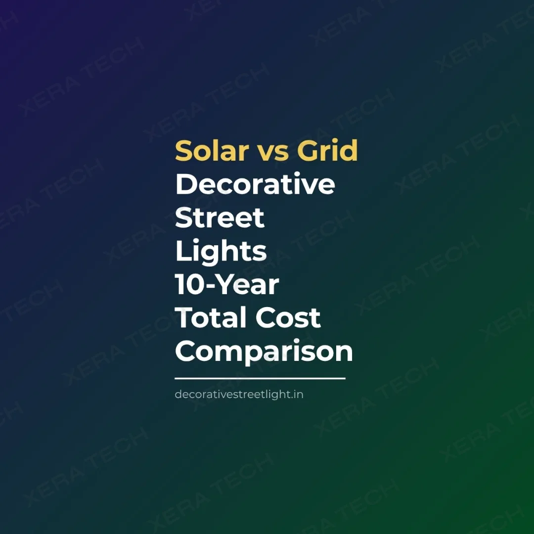 Solar vs Grid Decorative Street Lights — 10-Year Total Cost of Ownership Comparison — decorative street light guide